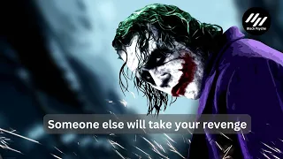 Someone else will take your revenge & Karma will balance the scales - Joker Speech
