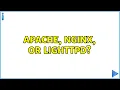 Apache nginx or lighttpd 6 Solutions