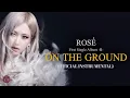 Download Lagu ROSÉ - On The Ground (Official Instrumental) [CD ONLY]