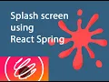 Splash screen using react react spring Animations in react