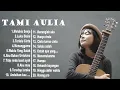 Download Lagu Tami Aulia Full Album Terbaru 2021- Melukis Senja - TANPA IKLAN !