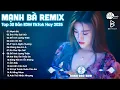 Download Lagu Mạnh Bà Remix ♫ BXH Nhạc Trẻ EDM Hot Trend TRIỆU VIEW - Top 30 Bản EDM TikTok Hay Nhất 2025