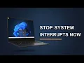 Fix System Interrupts High Memory or CPU Usage in Windows Step-by-Step Guide