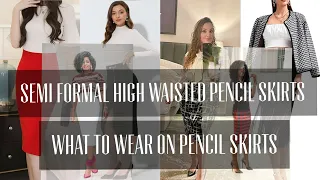 semi formal high waisted pencil skirts what to wear on pencil skirts fashion