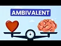 What Does Ambivalent Mean Master This Complex Emotion