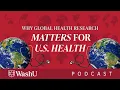 E12 Why Global Health Research Matters for U S Health