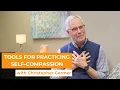 Tools for Practicing Self-Compassion