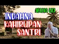 Download Lagu ABUYA UCI - INDAHNA KAHIRUPAN SANTRI