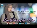 Download Lagu KEMBALIKANLAH DIA - KARAOKE DUET UNTUK COWOK - AZMYUPIL