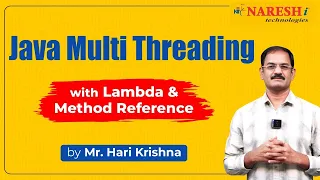 Java Multi-Threading with Lambda and Method Reference Session-1 Mr Hari Krishna