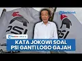 Download Lagu Jokowi Respons Pergantian Logo PSI dari Mawar Jadi Ikon Gajah: Sebuah Brand Perlu Terus Diperbarui