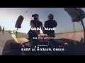 SAHN \u0026 Mundz — DJ Set from Barr Al Hikman, Oman