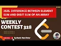 2535 Difference Between Element Sum and Digit Sum of an Array Weekly Contest 328 in Hindi