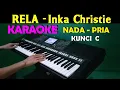 Download Lagu RELA - Inka Christie | KARAOKE Nada Pria C=DO || Lagu Lawas