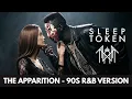 Lagu Sleep Token - The Apparition (1990s R\u0026B Cover Version) - BEST QUALITY