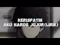 Download Lagu KERISPATIH - Aku Harus Jujur | Lirik lagu Speed Up
