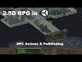 Lets Make a 2 5D RPG in Unity - NPC Actions Pathfinding