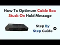 How To Optimum Cable Box Stuck On Hold Message