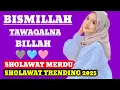 Download Lagu SHOLAWAT TRENDING 2025 SLOW BASS GLERR BISMILLAH TAWAKALNA BILLAH