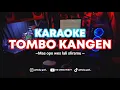 Download Lagu TOMBO KANGEN karaoke nada cewek viral tiktok!!