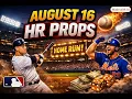 AUGUST 16 MLB Home Run Prop Bets Top Picks Odds Breakdown Best HR Props Betting Analysis