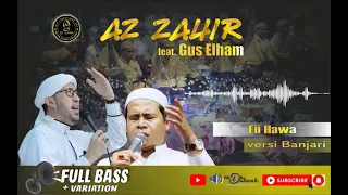 Download FII HAWA - AZ ZAHIR feat GUS ELHAM VERSI BANJARI TERBARU MP3