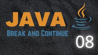 Learning Java 08 - Break and Continue Statements