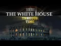 The White House Through Time 2023-1792