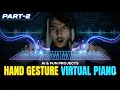I Built an Invisible PIANO you play in Mid-Air Python AI Tutorial Part 2