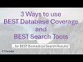 Structuring Your Search 3 Ways to Get Best Database Coverage and Best Search Tools