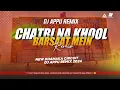 Download Lagu Chatri Na Khool (New Dhamaka Circuit Remix 2024) Dj Appu