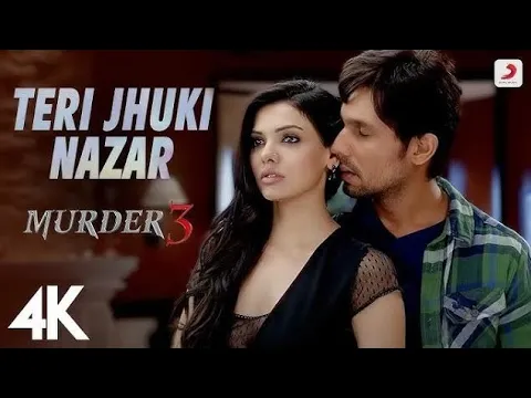 Download MP3 Teri Jhuki Nazar - Murder 3 | Pritam, Shafqat Amanat Ali | Aditi Rao Hydari | Randeep Hooda | 4K