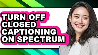 How to Turn Off Closed Captioning on Spectrum only Way