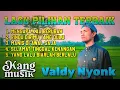 5 Lagu Pilihan Terbaik Valdy Nyonk Di Jamin Baper ‼️Lagu Baper Pilihan