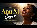 Bisi Manuel 'Anu Ni' Cover | A Powerful Yoruba Thanksgiving Worship