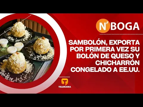 Sambolón, exporta por primera vez su bolón de queso y chicharrón congelado a EE.UU.