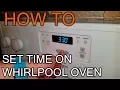 How To Set Time On Whirlpool Oven