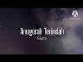 Download Lagu Anugerah Terindah - Black Hanifah (lirik)