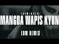 MANGDA WAPIS KYUN (Remix) - TALWIINDER X KIDJAYWEST X NDS
