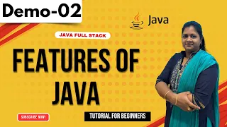 Java FullStack Demo 02 Features Of Java Java FullStack Tutorial for Beginners