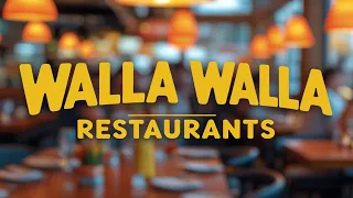7 Must-Try Restaurants in Walla Walla Places to Eat in Walla Walla Washington State - USA