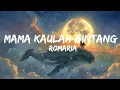 Lagu Romaria - Mama kaulah bintang lirik 