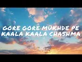 GORE GORE MUKHDE PE KAALA KAALA CHASHMA - UDIT NARAYAN, ALKA YAGNIK  || LYRICS ||