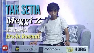 Download Live Cover TAK SETIA - MEGGI Z (Cover by Erwin Raspati) MP3