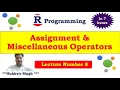 R Programming Part 8 Assignment and Miscellaneous Operators in R Language