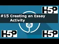 Interactive student activities - H5P Creating an Essay Activity WP Tutorial