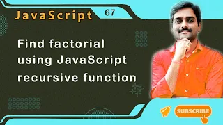 Find Factorial using JavaScript Recursive function - JavaScript Tutorial 67
