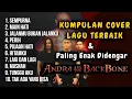 Lagu Kumpulan Lagu Terbaik \u0026 Paling Enak Didengar • Best Of Rock Ballad Andra and The BackBone