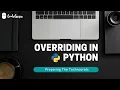 Best Python Tutorial in Hindi Overriding - Inheritance Tutorial 33-For beginners CodeGuru