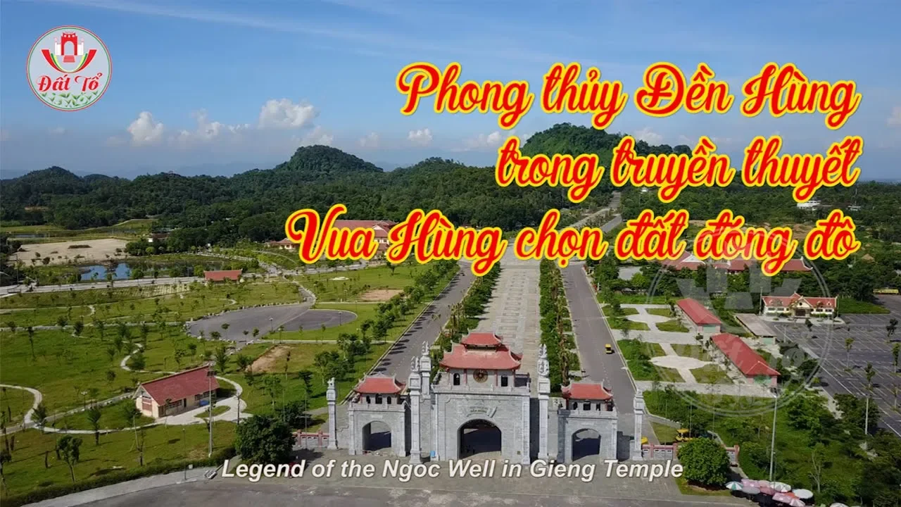 Phong thủy Đền Hùng trong truyền thuyết